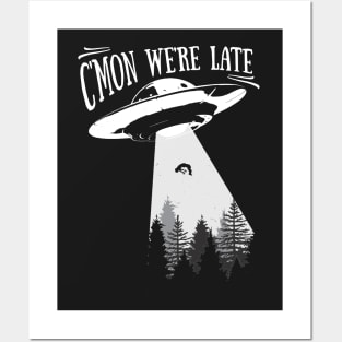 Alien Abduction - UFO Cmon were late Gift product Posters and Art